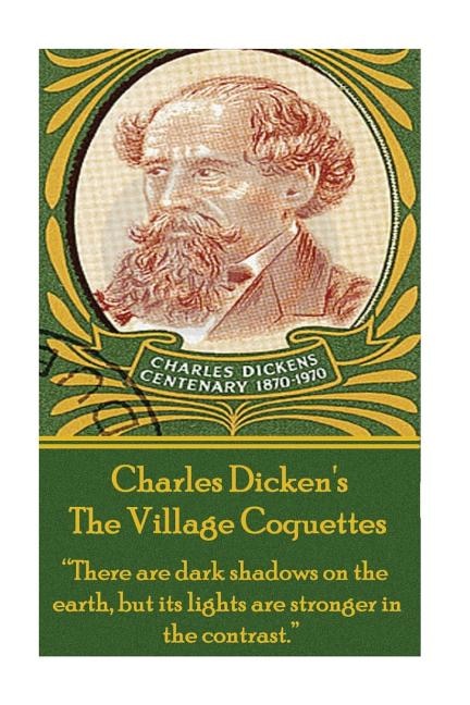 Front cover_Charles Dickens - The Village Coquettes