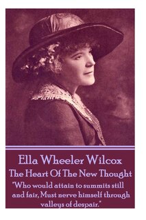 Couverture_Ella Wheeler Wilcox's The Heart Of The New Thought