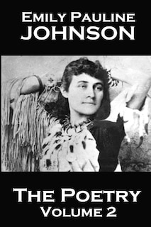 Front cover_The Poetry Of Emily Pauline Johnson