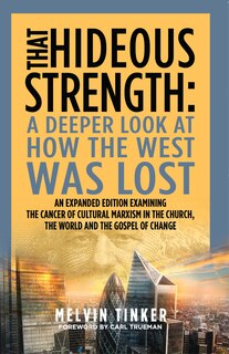 That Hideous Strength: A Deeper Look at How the West Was Lost