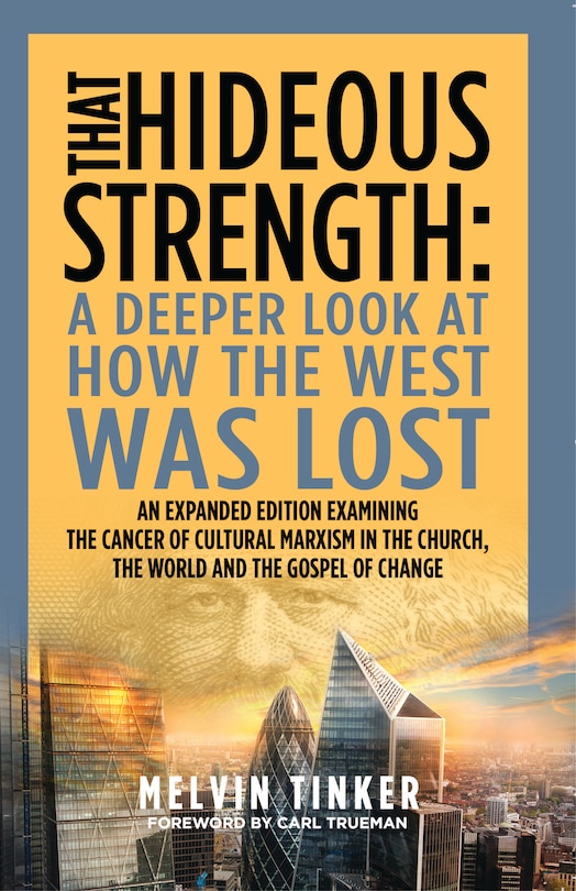 That Hideous Strength: A Deeper Look at How the West Was Lost