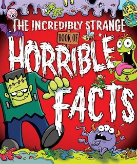 Front cover_INCREDIBLY STRANGE BK OF HORRIBLE FACT