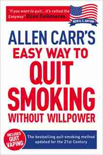 Allen Carr's Easy Way To Quit Smoking Without Willpower - Includes Quit Vaping: The Best-selling Quit Smoking Method Updated For The 21st Century by Allen Carr