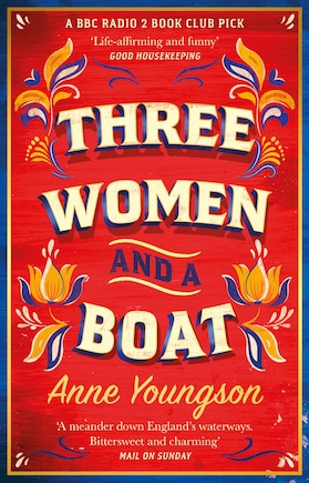 Three Women and a Boat: A Bbc Radio 2 Book Club Title