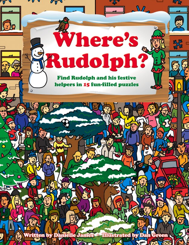 Where's Rudolph?: Find Rudolph And His Festive Helpers In 15 Fun-filled Puzzles