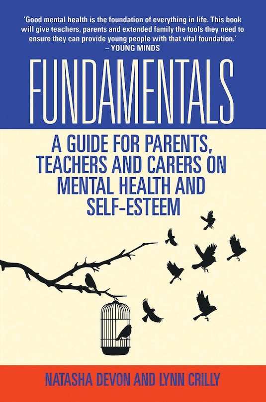 Front cover_Fundamentals: A Guide For Parents, Teachers And Carers On Mental Health And Self-esteem