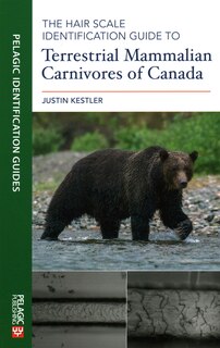 Front cover_The Hair Scale Identification Guide to Terrestrial Mammalian Carnivores of Canada