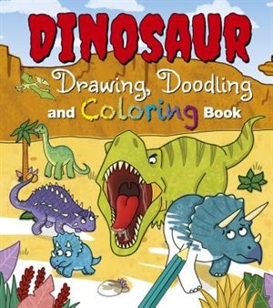 Front cover_Dinosaur Drawing, Doodling And Coloring Book