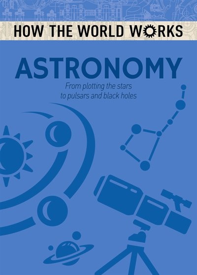 Front cover_How The World Works: Astronomy