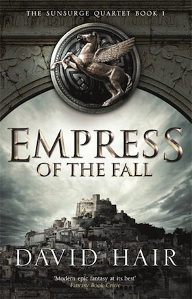 Empress Of The Fall: The Sunsurge Quartet Book 1