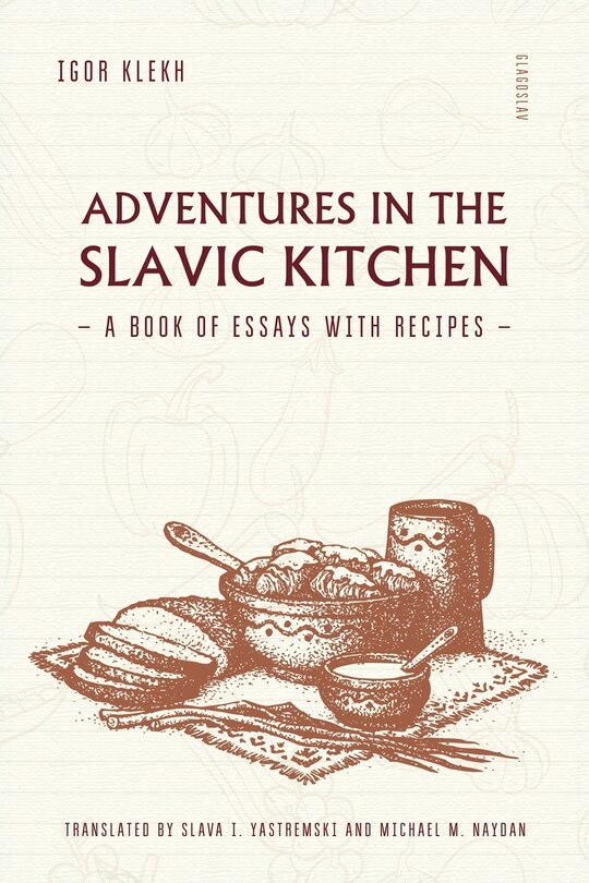 Front cover_Adventures in the Slavic Kitchen