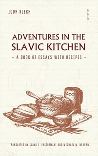 Front cover_Adventures in the Slavic Kitchen