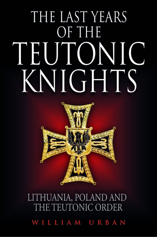 Couverture_The Last Years Of The Teutonic Knights