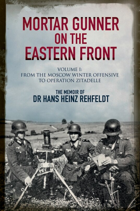 Front cover_Mortar Gunner on the Eastern Front