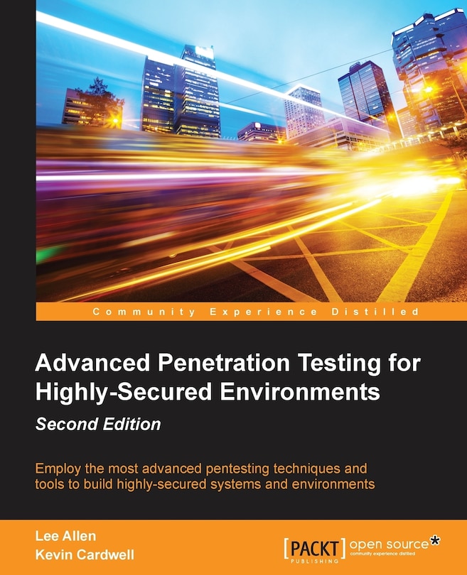 Front cover_Advanced Penetration Testing for Highly-Secured Environments, Second Edition