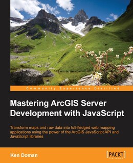 Front cover_Mastering ArcGIS Server Development with JavaScript