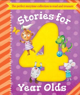 Stories for 4 Year Olds: A fun storytime collection to read and treasure