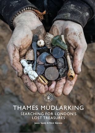 Thames Mudlarking: Searching For London's Lost Treasures