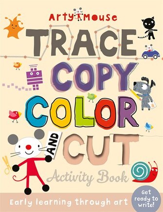 ARTY MOUSE TRACE COPY COLOR & CUT: Early Learning Through Art