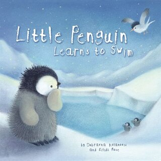 LITTLE PENGUIN LEARNS TO SWIM