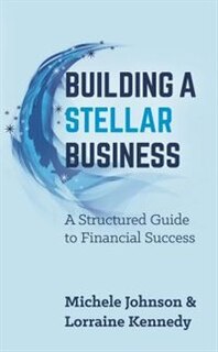 Front cover_Building A Stellar Business - A Structured Guide to Financial Success