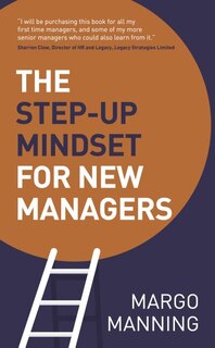 Front cover_The Step-Up Mindset for New Managers