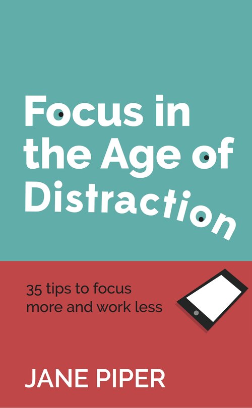 Front cover_Focus in the Age of Distraction