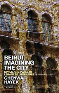 Front cover_Beirut, Imagining The City