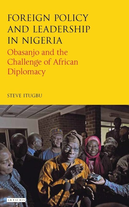 Front cover_Foreign Policy And Leadership In Nigeria
