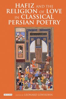 Front cover_Hafiz And The Religion Of Love In Classical Persian Poetry