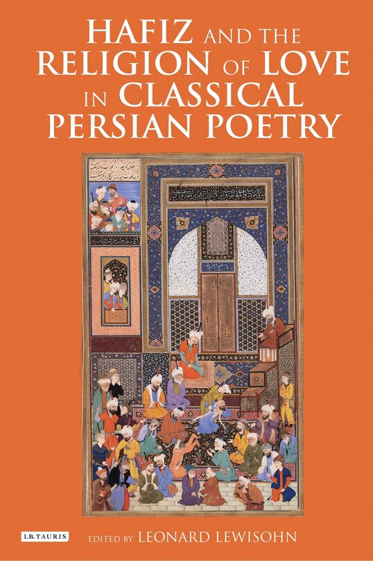 Front cover_Hafiz And The Religion Of Love In Classical Persian Poetry