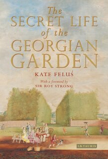 Front cover_The Secret Life Of The Georgian Garden