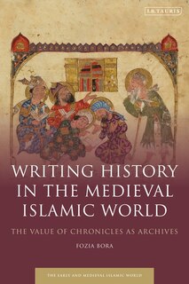 Couverture_Writing History In The Medieval Islamic World