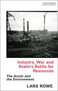 Front cover_Industry, War And Stalin's Battle For Resources