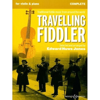 Huws Jones: Travelling Fiddler - Traditional Fiddle Music from Around the World Complete Edition for Violin (2) and Piano, Guitar, Ad Lib
