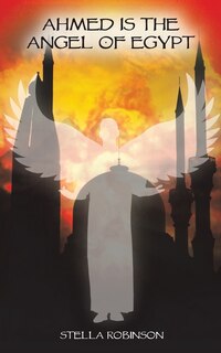 Front cover_Ahmed is The Angel of Egypt