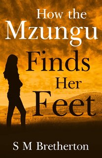 Front cover_How the Mzungu Finds her Feet