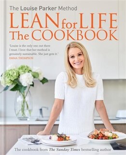 Louise Parker: Lean For Life: The Cookbook