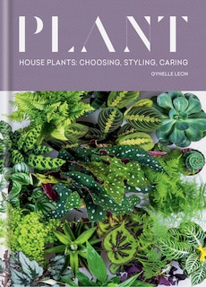 Plant: House Plants: Choosing, Styling, Caring
