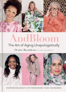 Front cover_And Bloom The Art Of Aging Unapologetically