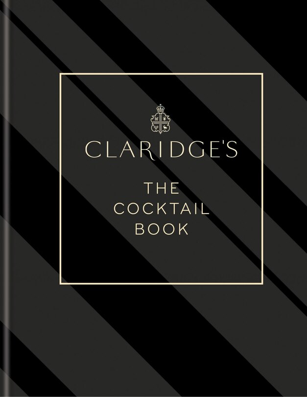 Front cover_Claridge&rsquo;s &ndash; The Cocktail Book
