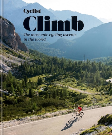 Cyclist - Climb: The Most Epic Cycling Ascents In The World