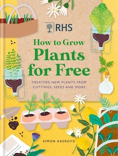 Front cover_RHS How to Grow Plants for Free