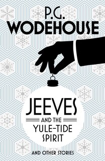 Front cover_Jeeves And The Yule-tide Spirit And Other Stories