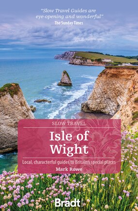 Isle Of Wight: Local, Characterful Guides To Britain's Special Places