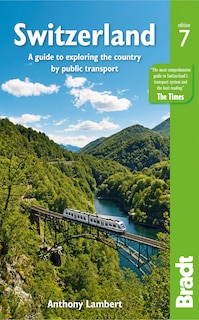 Switzerland: A Guide to Exploring the Country by Public Transport