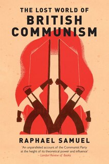 Front cover_The Lost World Of British Communism
