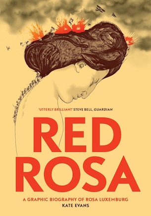 Red Rosa: A Graphic Biography Of Rosa Luxemburg