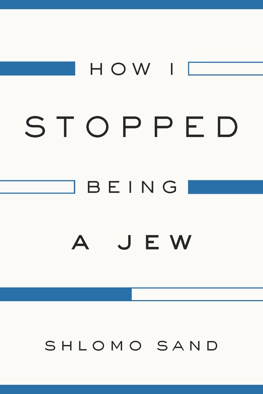 Front cover_How I Stopped Being A Jew