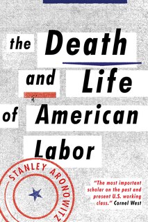 Couverture_The Death And Life Of American Labor